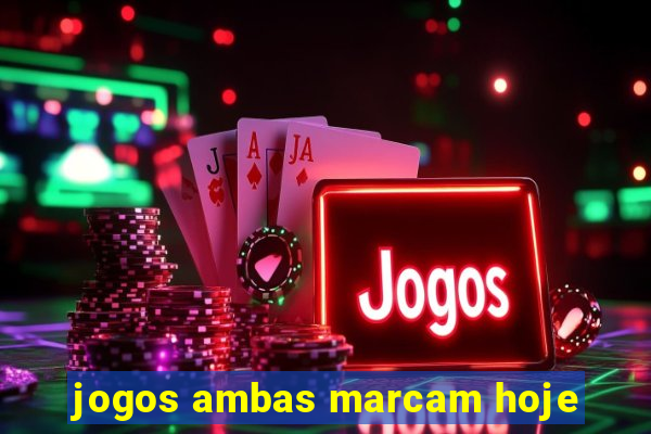 jogos ambas marcam hoje